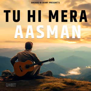 Tu Hi Mera Aasman