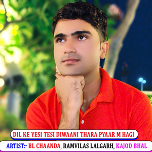 Dil Ke Yesi Tesi Diwaani Thara Pyaar M Hagi