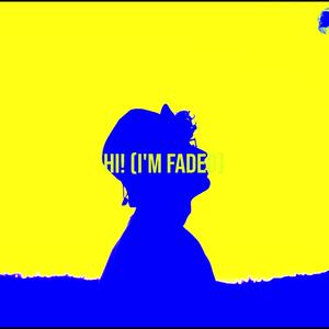 Hi! (I'm Faded) (Slow + Reverb)