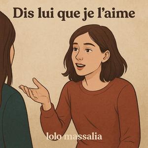 Dis lui que je l'aime