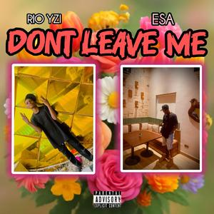 DONT LEAVE ME (feat. ESA)