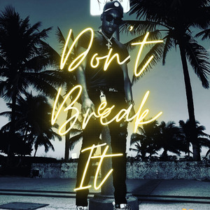 Don't Break It