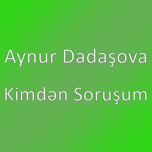 Kimdən Soruşum