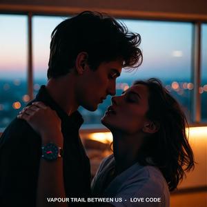 Vapour Trail Between Us