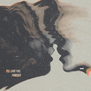 I’LL LOVE YOU, FOREVER