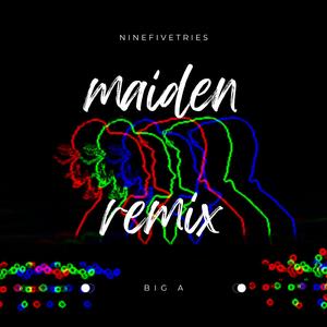 Maiden (feat. Big A) (dreamy mix)