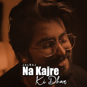 Na Kajre Ki Dhar (Reprise)