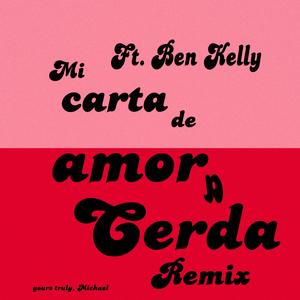 Mi carta de amor a Cerda (feat. Ben Kelly) (Remix)