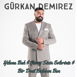 Yılana Bak & Çavuş Sizin Evleriniz & Bir Dost Buldum Ben