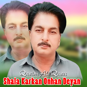 Shala Karkan Onhan Deyan