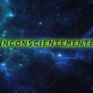 Inconscientemente