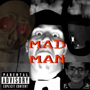 Mad Man (feat. MarkDaLowk, Loaded, Fataboy, Flacko, Temp & Wuanits)