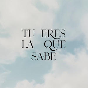 Tu eres la que sabe