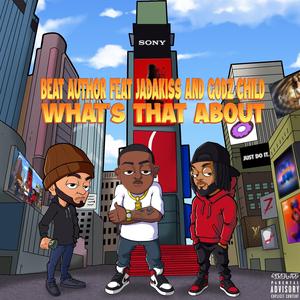 What's That About (feat. Jadakiss & Godz Child)