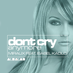 Don't Cry Anymore (Feat. Isabel Kadlo)