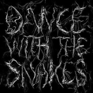 Dance With The Snakes