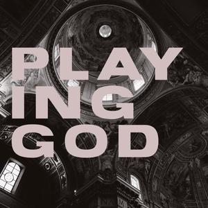 Playing God