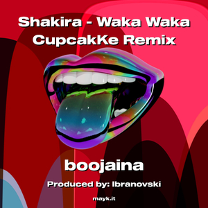 - Waka Waka CupcakKe Remix