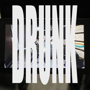 DRUNK