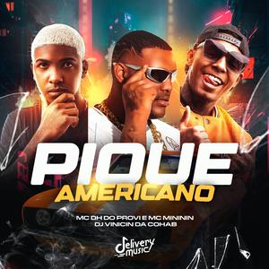 PIQUE AMERICANO (feat. MC DH DO PROVI & MC MINININ)