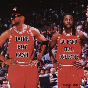 Go Hard (feat. One Fame)
