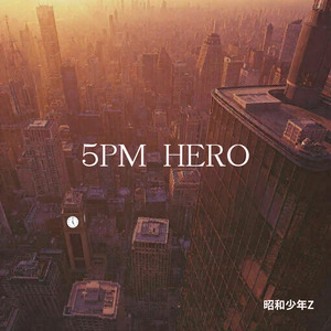 5PM HERO