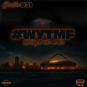 What You Take Me For #WYTMF