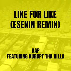 Like For Like (ESENIN Remix)