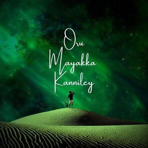 Oru Mayakka Kanniley