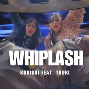 WHIPLASH (feat. Tauri)
