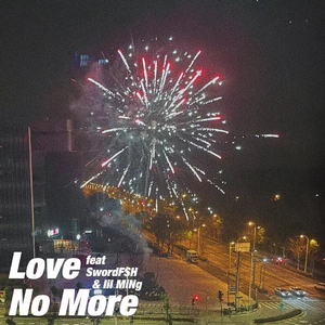 love No more（feat. lil MiNg）