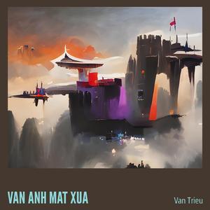 VAN ANH MAT XUA