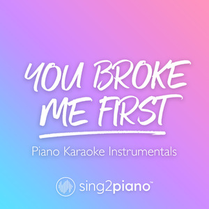 you broke me first (Originally Performed by Tate McRae) (Piano Karaoke Version)