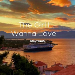 The Girl I Wanna Love (feat. Realistis)