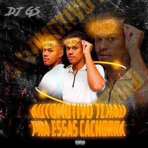 Automotivo Tchau pra Essas Cachorra (feat. Mc Danny & MC Kalzin)