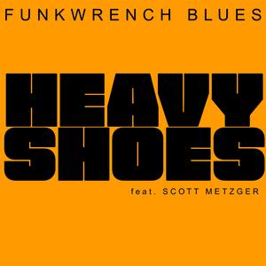 Heavy Shoes (feat. Scott Metzger)