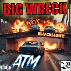 Big Wreck (feat. Nosis & BLVCKLIGHT)