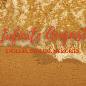 Infinite August