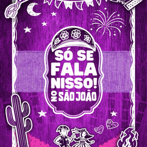 Só Se Fala Nisso no São João