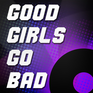 Good Girls Go Bad (A Tribute to Cobra Starship and Leighton Meester)