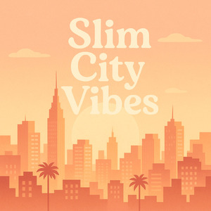 Slim City Vibes