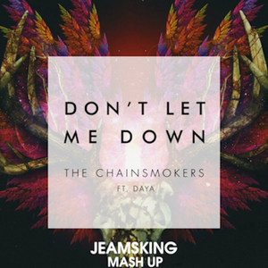 The Chainsmokers,Daya-Don't Let Me Down(JeamsKing Club Edit)（JeamsKing Remix）