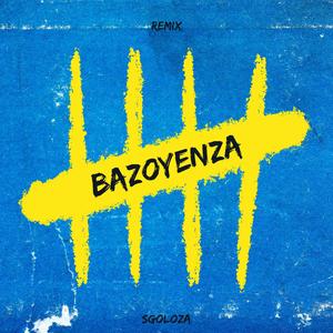 Bazoyenza (Revisit)