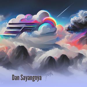 Dan Sayangnya