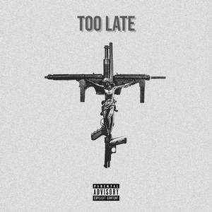 Too Late