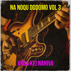 Na Noqu Dodomo, Vol 3