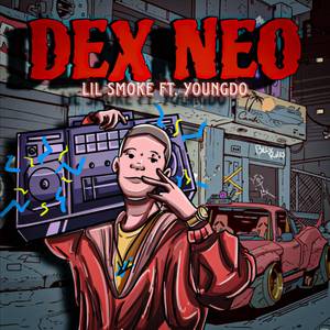 DEX NEO (Lil Smoke)