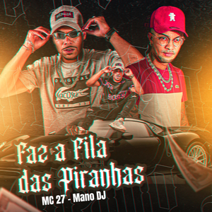 Faz a Fila das Piranh4