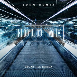 Hold Me (J0RN Remix)