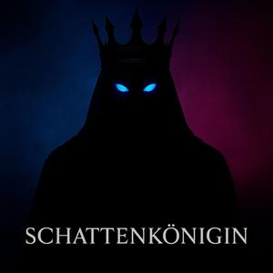 SCHATTENKÖNIGIN